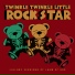 Twinkle Twinkle Little Rock Star