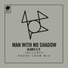 Man With No Shadow, Andre Crom