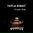Tayla Koray