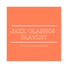 Jazz Classics Playlist