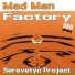 Mad Man Factory
