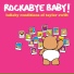 Rockabye Baby!