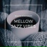 Mellow Jazz Vibes