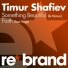 Mimax, Timur Shafiev