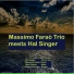 Massimo Faraò Trio, Hal Singer