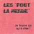 Les ''Fout La Merde''