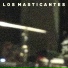 Los Masticantes