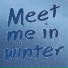 Meet Me in Winter