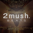 2mush