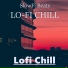 SlowFi Beats, LO-FI CHILL