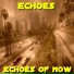 Echoes of Now