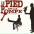 Le Pied De La Pompe