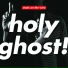 Holy Ghost!