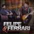 FELIPE & FERRARI PART. BRUNO & MARRONE