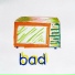 bad