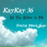 KayKay 36 feat. Maleek Boujee