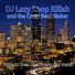 DJ Lazy Loop Killah and the Crazy Beat Maker