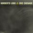 Norberto Lobo and Eric Chenaux