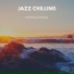 Jazz Chilling