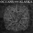 Oceans Ate Alaska