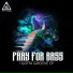 Pray For Bass