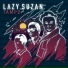 Lazy Suzan feat. Carlo Mendoza