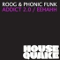 Roog, Phonic Funk