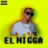 The Real Nigga, The Choosen One, El Muñeko