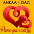Dac & Ankaa