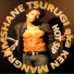 Shane Tsurugi Aka Ken Mangram