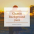 Classic Background Jazz