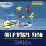 Alle Vögel sind schon da
