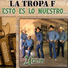 La Tropa F