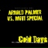 ARNOLD PALMER vs MOTI SPECIAL