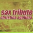 Christina Aguilera Sax Tribute