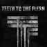 Teeth To The Flesh