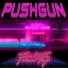 PUSHGUN