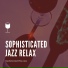 Sophisticated Jazz Relax