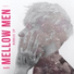 Mellow Men