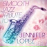 Smooth Sax Tribute To Jennifer Lopez
