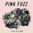 Pink Fuzz