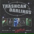 Trashcan Darlings