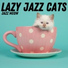 Lazy Jazz Cats