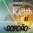 Dj Gordão GM feat. Dj Kalleb