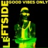 Leftside, Goodvib'z