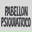Pabellon Psiquiatrico (F)