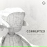 Corrupted