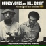 Quincy Jone and Bill Cosby