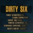 Dirty Six