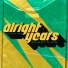 Alright Years